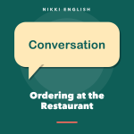 Conversation: Ordering at the Restaurant
