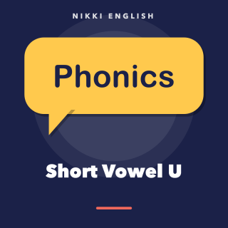 Phonics: Short Vowel U