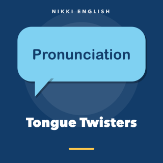Pronunciation: Tongue Twisters